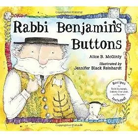Rabbi Benjamin's Buttons by Alice B. McGinty - Recipes for Rosh Hashanah, Sukkot, Chanukah, Passover